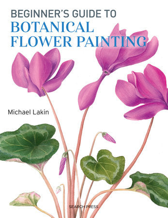 Beginner's Guide to Botanical Flower Painting Paperback by Michael Lakin