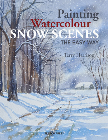 Painting Watercolour Snow Scenes the Easy Way Paperback by Terry Harrison
