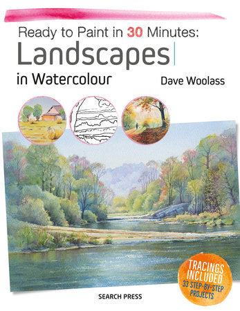 Ready to Paint in 30 Minutes: Landscapes in Watercolour Paperback by David Woolass