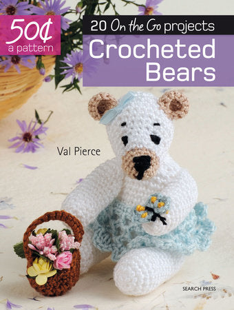 50 Cents a Pattern: Crocheted Bears Paperback by Val Pierce