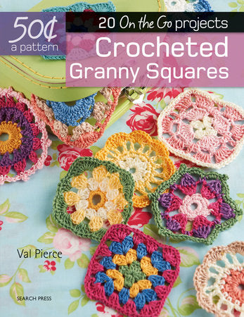 50 Cents a Pattern: Crocheted Granny Squares Paperback by Val Pierce