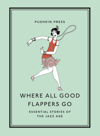 Where All Good Flappers Go Paperback by Various