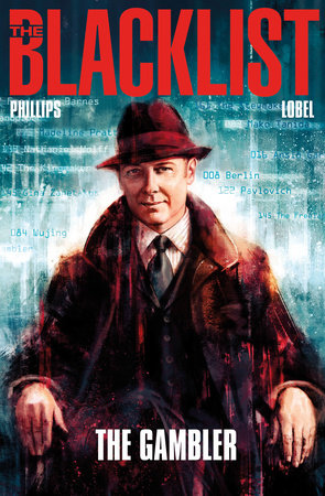 The Blacklist Vol. 1: The Gambler Paperback by Written by Nicole Phillips with art by Beni Lobel