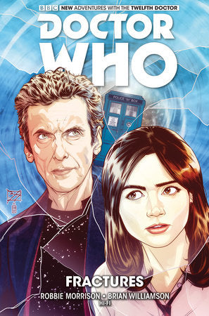 Doctor Who: The Twelfth Doctor Vol. 2: Fractures Hardcover by Robbie Morrison
