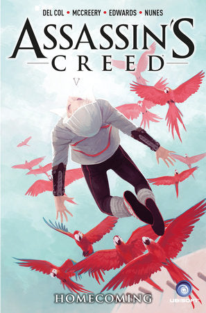 Assassin's Creed Vol. 3: Homecoming Paperback by Written by the dynamic team of Anthony Del Col and Conor McCreery with art by Neil Edwards