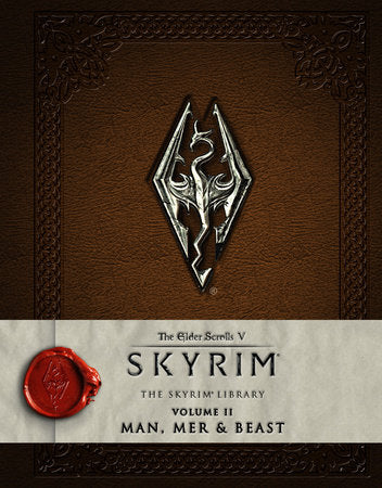 The Elder Scrolls V: Skyrim - The Skyrim Library, Vol. II: Man, Mer, and Beast Hardcover by Bethesda Softworks