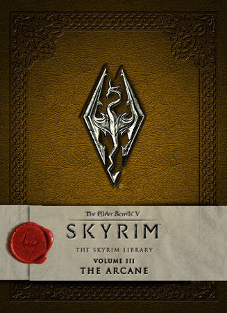 The Elder Scrolls V: Skyrim - The Skyrim Library, Vol. III: The Arcane Hardcover by Bethesda Softworks