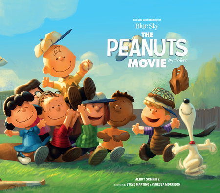 The Art and Making of The Peanuts Movie Hardcover by Jerry Schmitz