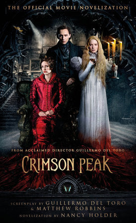 Crimson Peak: The Official Movie Novelization Paperback by Nancy Holder