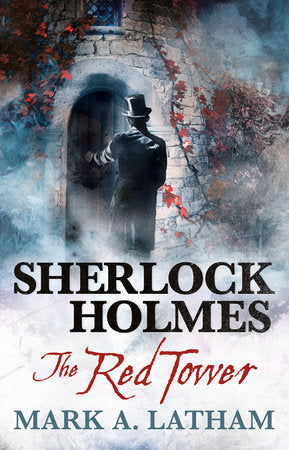 Sherlock Holmes - The Red Tower Paperback by Mark A. Latham