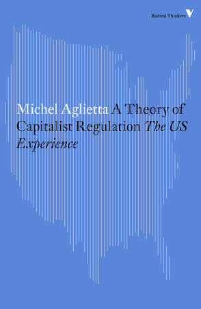 A Theory of Capitalist Regulation Paperback by Michel Aglietta