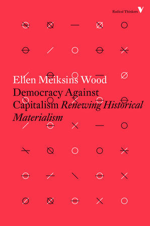 Democracy Against Capitalism Paperback by Ellen Meiksins Wood