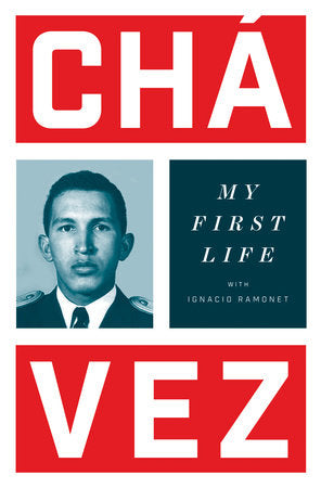My First Life Hardcover by Hugo Chavez with Ignacio Ramonet