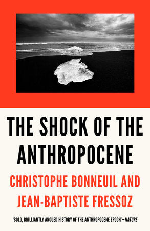 The Shock of the Anthropocene Paperback by Christophe Bonneuil and Jean-Baptiste Fressoz