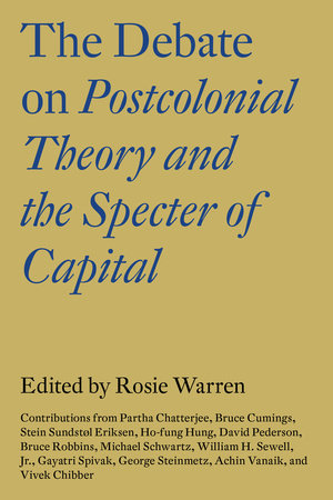 The Debate on Postcolonial Theory and the Specter of Capital Paperback by Vivek Chibber et al
