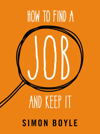 How to Find a Job and Keep It Paperback by Simon Boyle