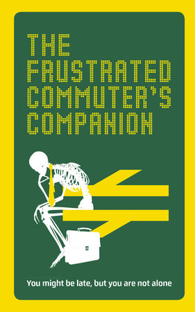The Frustrated Commuter's Companion Hardcover by Jonathan Swan