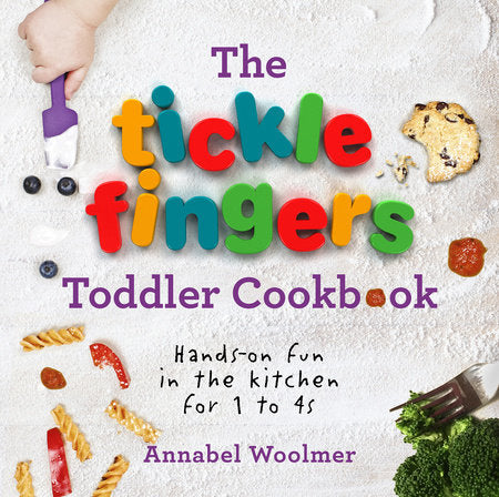 The Tickle Fingers Toddler Cookbook Hardcover by Annabel Woolmer