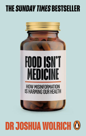 Food Isn't Medicine Paperback by Dr Joshua Wolrich