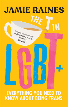 The T in LGBT Hardcover by Jamie Raines