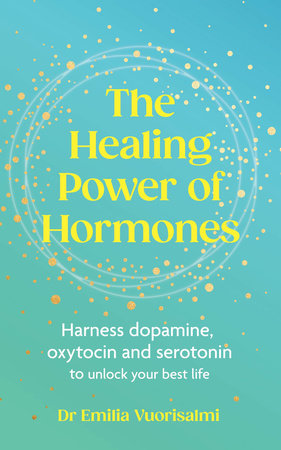 The Healing Power of Hormones Paperback by Dr Emilia Vuorisalmi