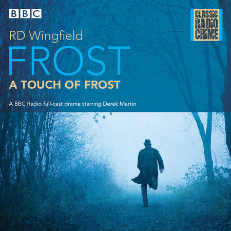 Frost: A Touch of Frost Audio by R D Wingfield; Read by Alan Dudley, Derek Martin, and Full Cast