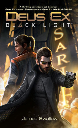 Deus Ex: Black Light (Deus Ex: Mankind Divided prequel) Paperback by James Swallow