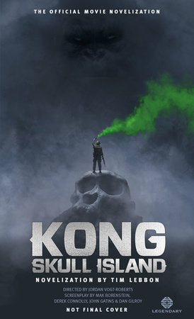 Kong: Skull Island - The Official Movie Novelization Paperback by Tim Lebbon
