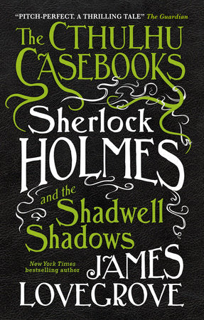 Sherlock Holmes and the Shadwell Shadows Paperback by James Lovegrove