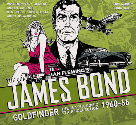 The Complete James Bond: Goldfinger - The Classic Comic Strip Collection 1960-66 Hardcover by Ian Fleming