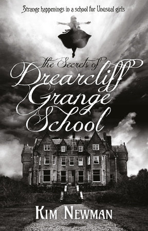 The Secrets of Drearcliff Grange School Paperback by Kim Newman