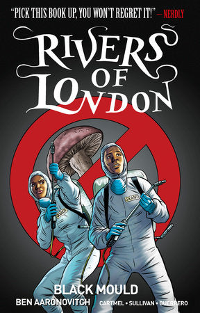 Rivers Of London Vol. 3: Black Mould (Graphic Novel) Paperback by Written by Ben Aaronovitch and Andrew Cartmel, with art by Lee Sullivan and color by Luis Guerrero