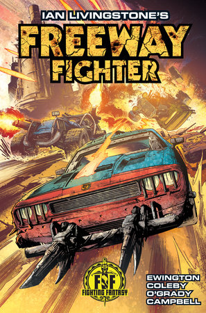Ian Livingstone's Freeway Fighter Paperback by Written by Andi Ewington, with art by Simon Coleby