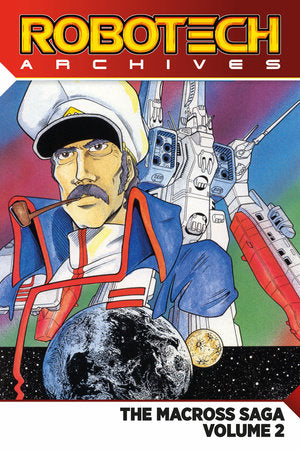 Robotech Archives: The Macross Saga Vol. 2 Paperback by Written by Carl Macek and Jack Herman, Art by Svea Stauch, Neil Vokes, Reggie Byers, Dave Johnson and Mike Leeke