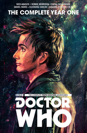 Doctor Who : The Tenth Doctor Complete Year One Hardcover by Written by Nick Abadzis and Robbie Morrison with art by Elena Casagrande and Daniel Indro