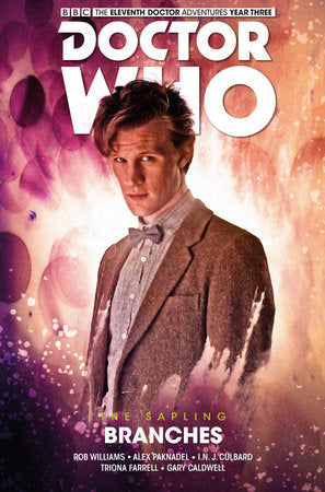 Doctor Who: The Eleventh Doctor: The Sapling Vol. 3: Branches Hardcover by Written by Alex Paknadel, with art by I.N.J. Culbard
