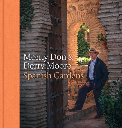 Spanish Gardens Hardcover by Monty Don and Derry Moore