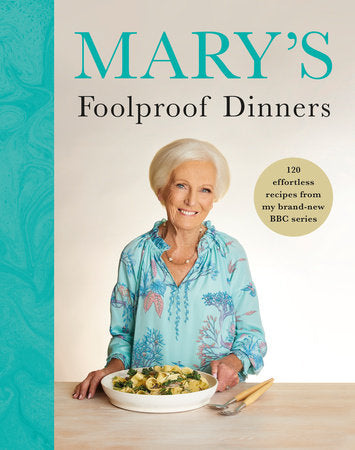 Mary's Foolproof Dinners Hardcover by Mary Berry