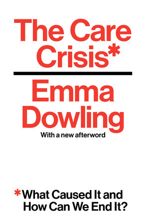 The Care Crisis Paperback by Emma Dowling