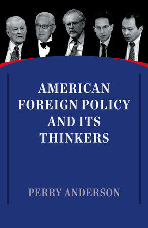 American Foreign Policy and Its Thinkers Paperback by Perry Anderson