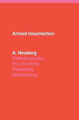 Armed Insurrection Paperback by A. Neuberg
