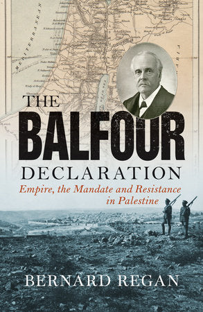 The Balfour Declaration Paperback by Bernard Regan