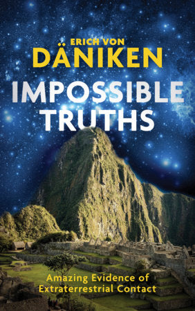 Impossible Truths Hardcover by Eric von Däniken