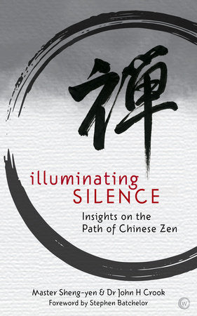 Illuminating Silence Paperback by Master Shen Yeng