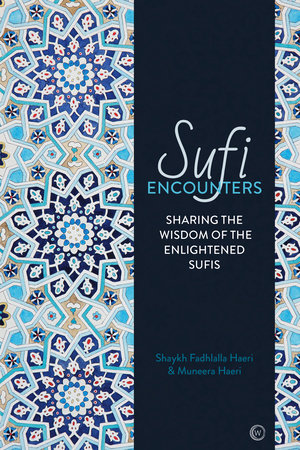 Sufi Encounters Paperback by Shaykh Fadhlalla Haeri
