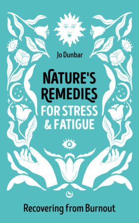 Nature's Remedies for Stress and Fatigue Paperback by Jo Dunbar