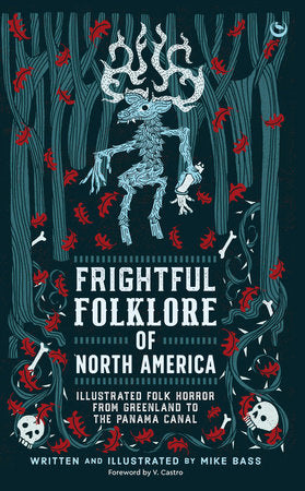 Frightful Folklore of North America Hardcover by Mike Bass