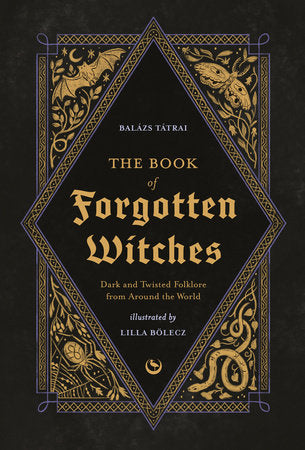 The Book of Forgotten Witches Hardcover by Lilla Bölecz