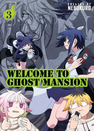 Welcome to Ghost Mansion Vol.3 Paperback by Written by Nebukuro