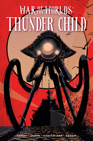 War of the Worlds: Thunder Child Hardcover by Written by Matthew Hardy